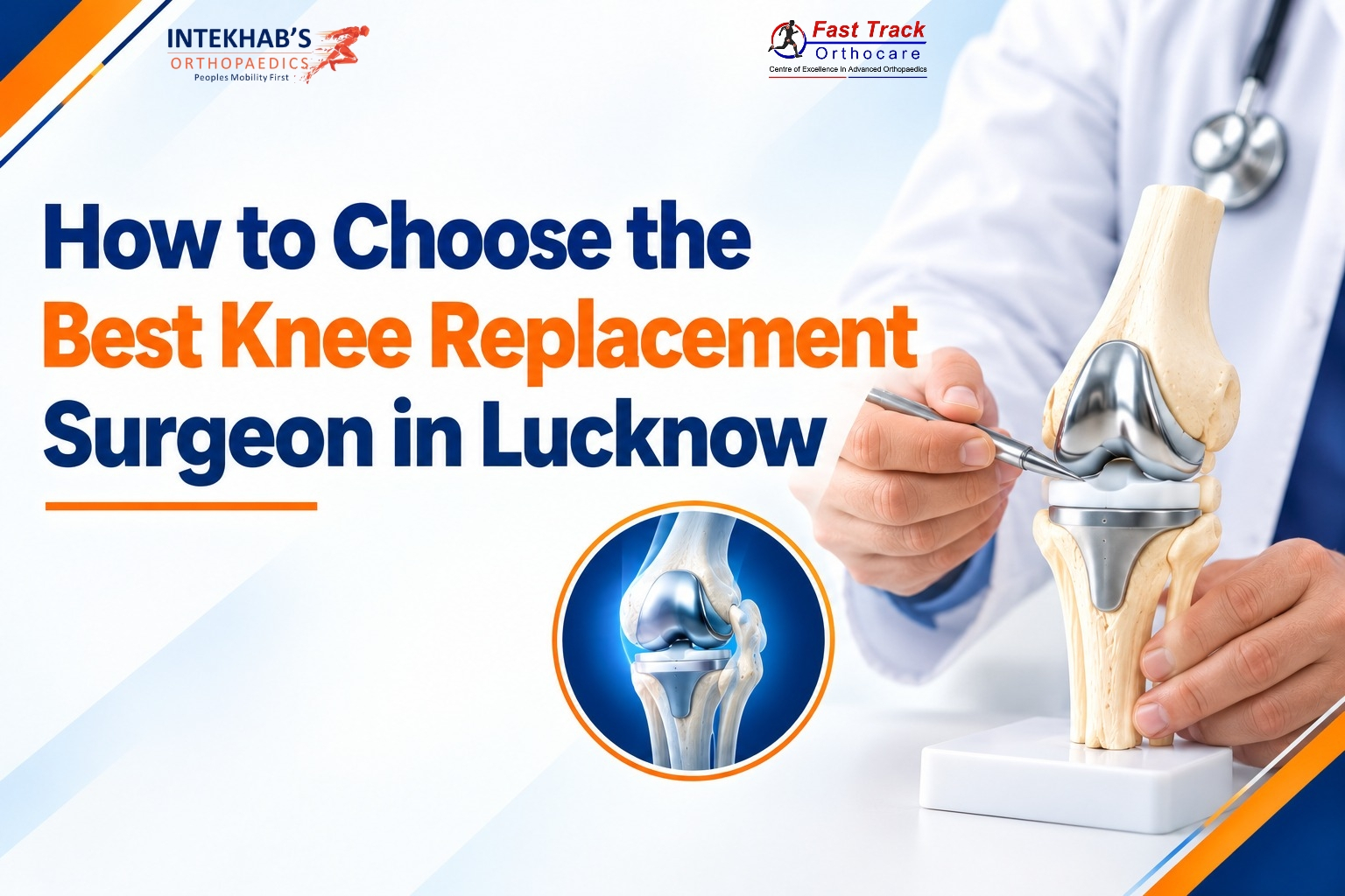 How to Choose the Best Knee Replacement Surgeon in Lucknow